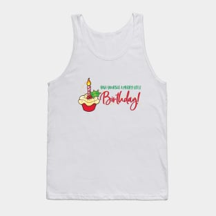 Have Yourself a Merry Little Birthday! Tank Top